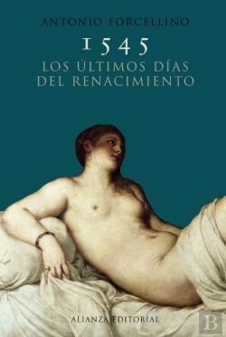 Bertrand.pt - 1545. Los Últimos Días Del Renacimiento
