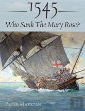 1545: Who Sank The Mary Rose?