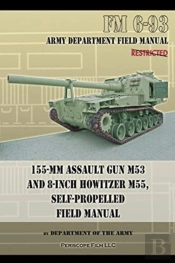 155-Mm Assault Gun M53 And 8-Inch Howitzer M55, Self Propelled Field Manual