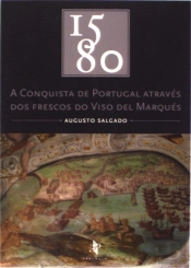 1580 - A Conquista de Portugal Através dos Frescos do Viso del Marquês