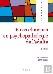 16 Cas Cliniques En Psychopathologie De L'Adulte - 3e Ed.