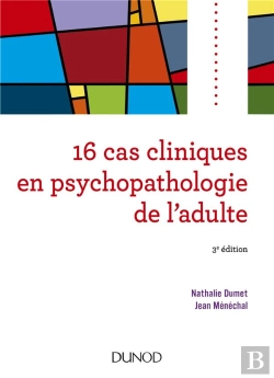 Bertrand.pt - 16 Cas Cliniques En Psychopathologie De L'Adulte - 3e Ed.