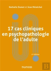 16 Cas Cliniques En Psychopathologie De L'Adulte - 4e Ed.