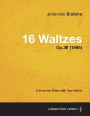 16 Waltzes - A Score For Piano With Four Hands Op.39 (1865)