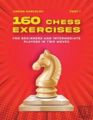 160 Chess Exercises For Beginners And Intermediate Players In Two Moves, Part 1