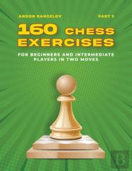160 Chess Exercises For Beginners And Intermediate Players In Two Moves, Part 3