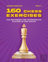 160 Chess Exercises For Beginners And Intermediate Players In Two Moves, Part 4