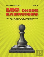 160 Chess Exercises For Beginners And Intermediate Players In Two Moves, Part 5