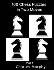 160 Chess Puzzles In Two Moves, Part 1