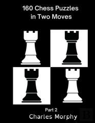 160 Chess Puzzles In Two Moves, Part 2