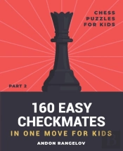 160 Easy Checkmates In One Move For Kids, Part 2