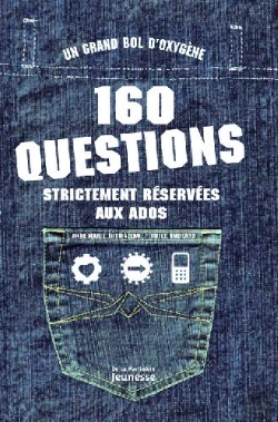 Bertrand.pt - 160 Questions Strictement Réservées Aux Ados ; Un Grand Bol D'Oxygène