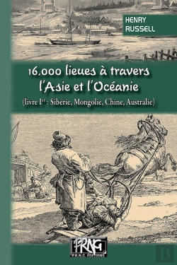 Bertrand.pt - 16000 Lieues À Travers L'Asie & L'Océanie Tome 1 ; Siberie, Mongolie, Chine, Australie