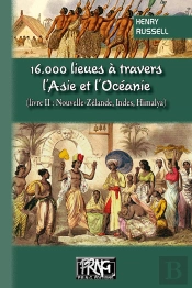 16000 Lieues À Travers L'Asie & L'Océanie Tome 2 ; Nouvelle-Zélande, Indes, Himalaya