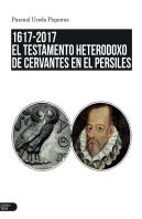 1617-2017. El Testamento Heterodoxo De Cervantes En El Persiles