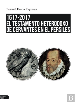 Bertrand.pt - 1617-2017. El Testamento Heterodoxo De Cervantes En El Persiles