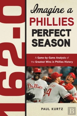 Bertrand.pt - 162-0: Imagine A Phillies Perfect Season
