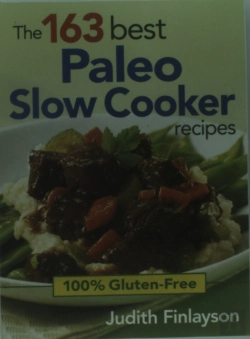 Bertrand.pt - 163 Best Paleo Slow Cooker Recipes: 100% Gluten Free
