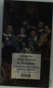 1648, La Paix De Westphalie Ou La Naissance De L'Europe Politique Moderne