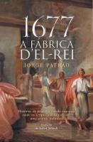 1677 - A Fábrica D'El Rei