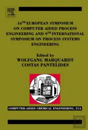 16th European Symposium On Computer Aided Process Engineering And 9th International Symposium On Process Systems Engineering