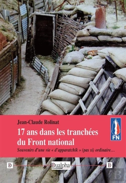 Bertrand.pt - 17 Ans Dans Les Tranchées Du Front National : Souvenirs D'Une Vie D'Apparatchik (Pas Si) Ordinaire
