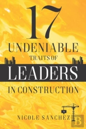 17 Undeniable Traits Of Leaders In Construction