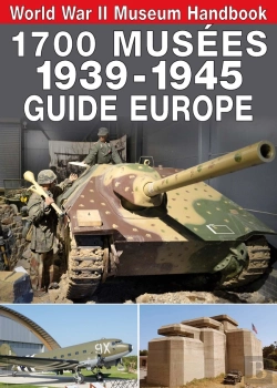 Bertrand.pt - 1700 Musées 1939-1945 Guide Europe : World War Ii Museum Handbook