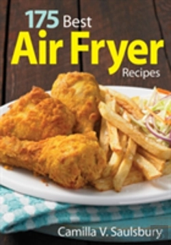 Bertrand.pt - 175 Best Air Fryer Recipes