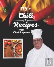 175+ Chili Recipes From Chef Raymond