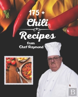 Bertrand.pt - 175+ Chili Recipes From Chef Raymond