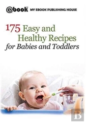 175 Easy And Healthy Recipes For Babies And Toddlers