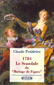 1784 Le Scandale Du Mariage De Figaro