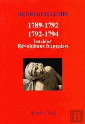1789-1792/1792-1794 Les Deux Revolutions Francaises