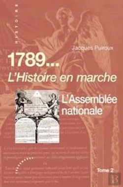 Bertrand.pt - 1789... L'Histoire En Marche ; L'Assemblée Nationale T.2