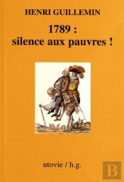 1789: Silences Aux Pauvres!