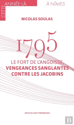 Bertrand.pt - 1795 : Le Fort De L'Angoisse, Vengeances Sanglantes Contre Les Jacobins