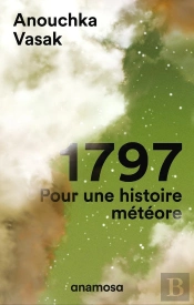 1797 : Pour Une Histoire De Météore