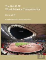 17th World Athletics Championships - Doha 2019. Complete Results & Athlete Reference