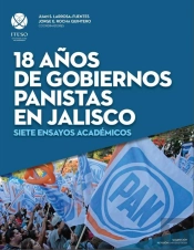 18 Años De Gobiernos Panistas En Jalisco
