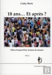 18 Ans... Et Après ? ; Filles D'Aujourd Hui, Femmes De Demain