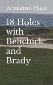 18 Holes With Belichick And Brady