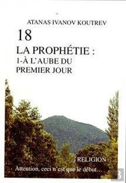 Bertrand.pt - 18 La Prophétie T.1 ; À L'Aube Du Premier Jour