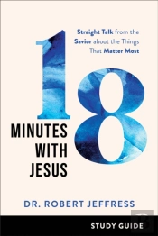 18 Minutes With Jesus Study Guide