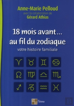Bertrand.pt - 18 Mois Avant... ; Au Fil Du Zodiaque ; Votre Histoire Familiale