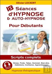 18 Seances D'Hypnose & Auto-Hypnose Pour Debutants