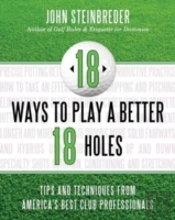 18 Ways To Play A Better 18 Holes