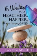 18 Weeks To A Healthier, Happier, More Purposeful Life