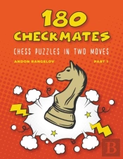 180 Checkmates Chess Puzzles In Two Moves, Part 1