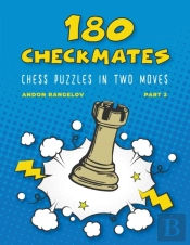 180 Checkmates Chess Puzzles In Two Moves, Part 2
